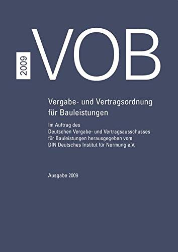 VOB 2009 - Teil A - DIN 1960, Teil B - DIN 1961, Teil C - ATVen: Vergabe- und Vertragsordnung für B VOB 2009 - Teil A - DIN 1960, Teil B - DIN 1961, Teil C - ATVen: Vergabe- und Vertragsordnung für B