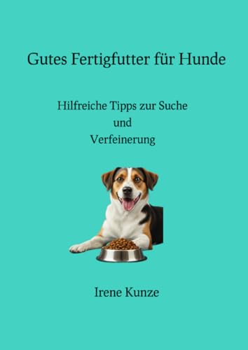 Gutes Fertigfutter für Hunde: Hilfreiche Tipps zur Suche und Verfeinerung