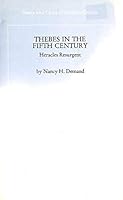 Thebes in the Fifth Century: Heracles Resurgent (Critical Heritage Series) 0710092881 Book Cover