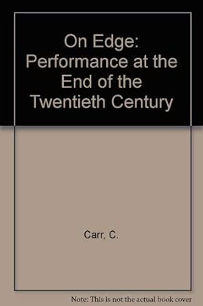 On Edge: Performance at the End of the Twentieth Century On Edge: Performance at the End of the Twentieth Century book cover
