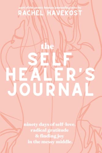 The Self-Healer's Journal: A 90 Day Guided Jour... B089M59WWT Book Cover