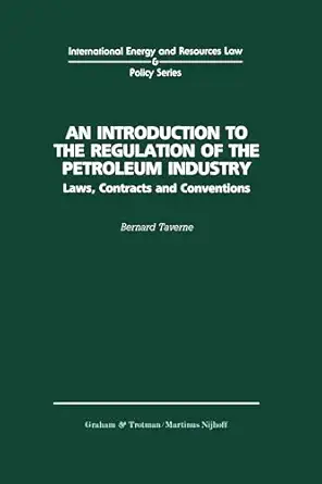 An Introduction to the Regulation of the Petroleum Industry:Laws, Contracts and Conventions (International Energy and Resources Law and Policy) - E-Book - Original PDF - img