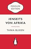 Jenseits von Afrika: Penguin Edition (Deutsche Ausgabe) – Die kultige Klassikerreihe – ausgezeichnet mit dem German Brand Award 2022 - Tania Blixen Nachwort: Ulrike Draesner Übersetzer: Gisela Perlet 