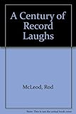  A Century of Record Laughs