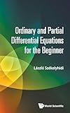  Ordinary and Partial Differential Equations for the Beginner