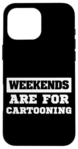 Weekends Are For Cartooning R~bN A[eBXg̊y X}zP[X iPhone 16 Pro Max p