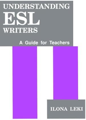 Understanding Esl Writers: A Guide for Teachers