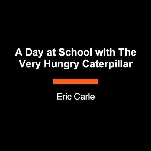 Amazon.com: A Day at School with The Very Hungry Caterpillar (Audible ...