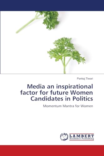 Media an inspirational factor for future Women Candidates in Politics: Momentum Mantra for Women