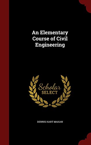 An Elementary Course of Civil Engineering 1296736814 Book Cover