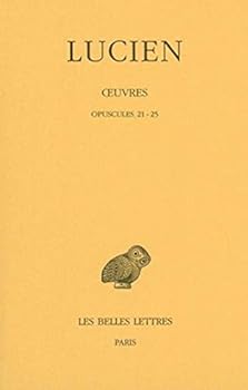 Paperback Lucien, Oeuvres: Tome III: Opuscules 21-25 [French] Book