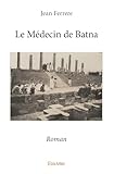  Le Médecin de Batna: Roman