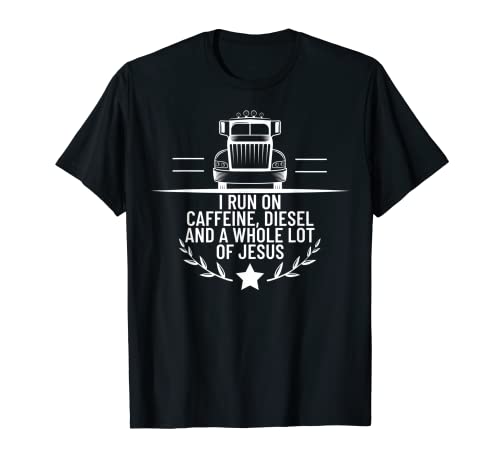 Corro con cafeína Diesel y Jesús - Christian Truck Driver Camiseta