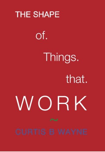 The Shape of Things that Work: The Fourth Architecture