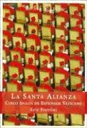 Santa alianza, la - historia del espionaje vaticano (Espasa Hoy) Santa alianza, la - historia del espionaje vaticano (Espasa Hoy)