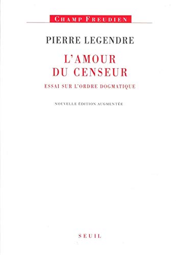 L'amour de censeur: Essai sur l'ordre dogmatique