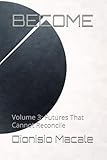 macaluso maubeuge  BECOME: Volume 3: Futures That Cannot Reconcile