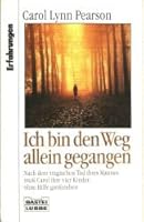 Ich bin den Weg allein gegangen : nach dem tragischen Tod ihres Mannes muss Carol ihre vier Kinder ohne Hilfe grossziehen 3404611861 Book Cover