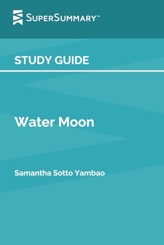 Study Guide: Water Moon by Samantha Sotto Yambao (SuperSummary)