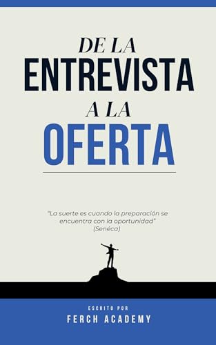 De la ENTREVISTA a la OFERTA (Preparándote para tu siguiente trabajo.)