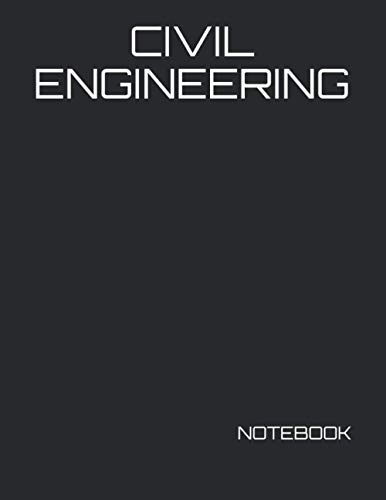 CIVIL ENGINEERING: NOTEBOOK, 200 Lined College Ruled Pages