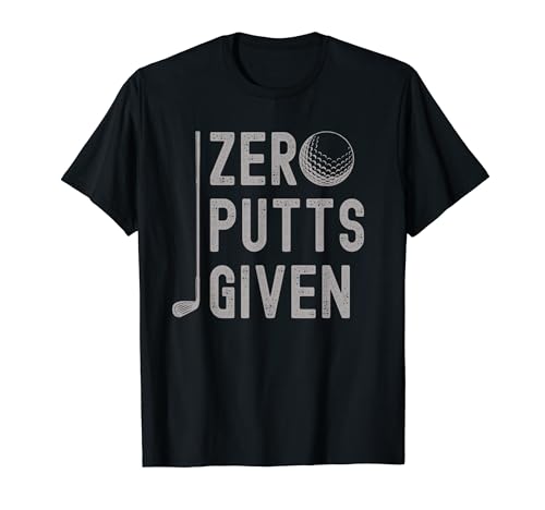 Divertente golfista che dice zero putts given father's day mens golf maglietta