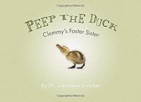 Peep the Duck: Clemmy's Foster Sister 1791999964 Book Cover