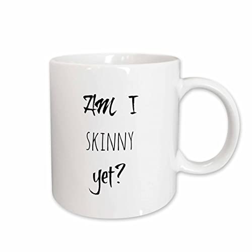 3dRose Am I skinny yet, black letters on a white background 11oz Mug