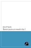  Rester jeune et mourir vite ? (Essai) (French Edition)