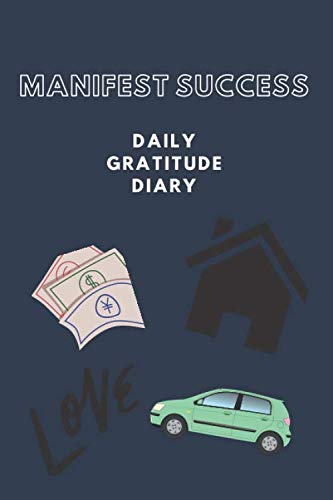 Manifest success: Daily graude diary journal, good vibes, good life. Create a happier you in just 5 minutes every day Paperback