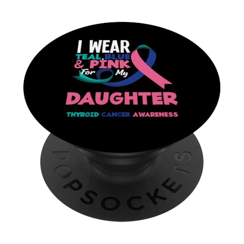 Use Teal Blue Pink For My Daughter Thyroid Cancer Awareness PopSockets PopGrip Adhesivo