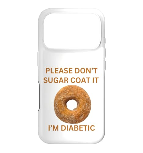 Please Don't Sugar Coat It I'm Diabetic Fun Wear �X�}�z�P�[�X iPhone 17 Pro �p