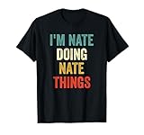 I'm Nate Doing Nate Things Funny Vintage First Name T-Shirt