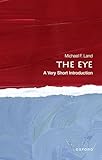 The Eye: A Very Short Introduction (Very Short Introductions)
