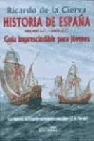 Historia de Espana/ History of Spain: Guia Imprescindible Para Jovenes/ Essential Guide for Young Adults 8488787375 Book Cover