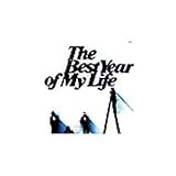 The Best Year of My Life