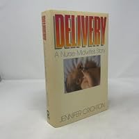 Delivery: A Nurse-Midwife's Story 0446346403 Book Cover