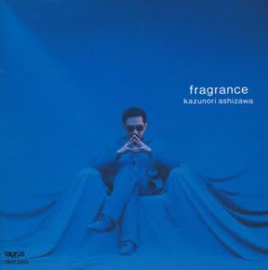 KAZUNORI ASHIZAWA - Fragrance - CD