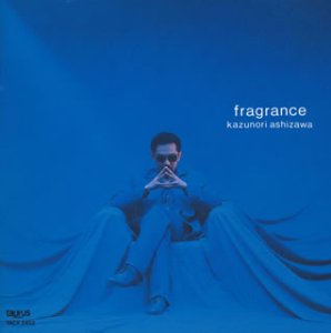 KAZUNORI ASHIZAWA - Fragrance - CD