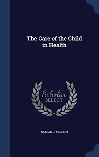 The Care of the Child in Health 1297869974 Book Cover