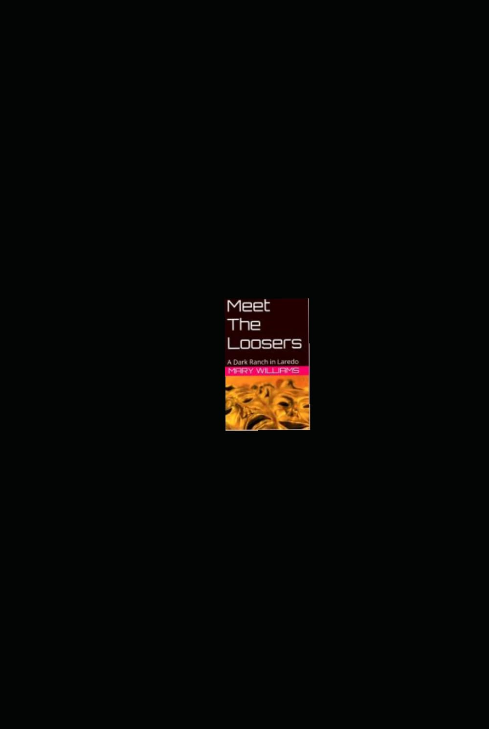 Meet The Loosers: A Dark Ranch in Laredo