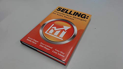 Selling: Powerful New Strategies for Sales Success