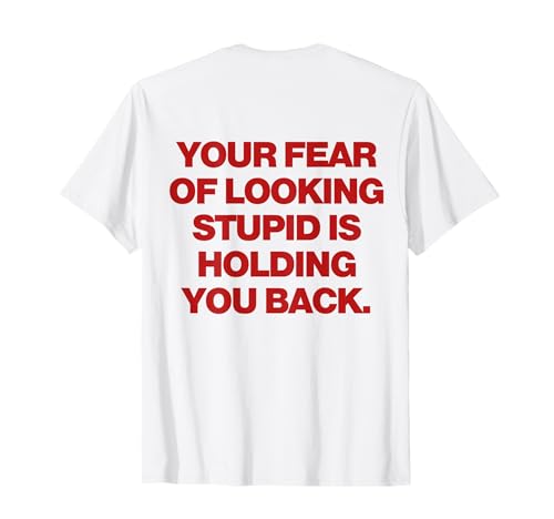 Your Fear Of Looking Stupid Is Holding You Back Y2k Trendy T�V���c