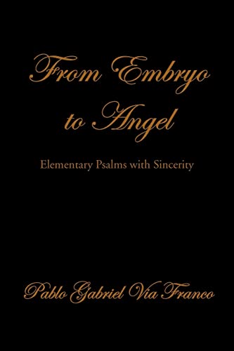 From Embryo to Angel: Elementary Psalms with Sincerity
