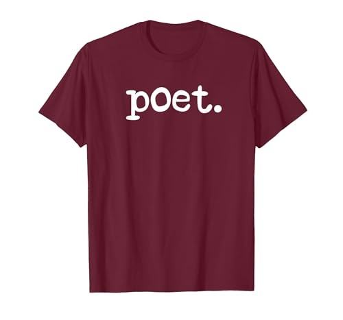 Poet Poetry Poem Writer Poetry Lover T-Shirt, Men, Burgundy, Medium