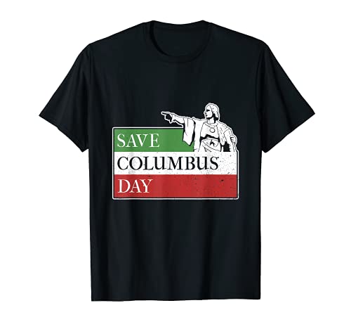 Divertimento Columbus Primo Americano Italiano Pride Save Columbus Day Maglietta