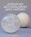 Advanced Mouldmaking and Casting