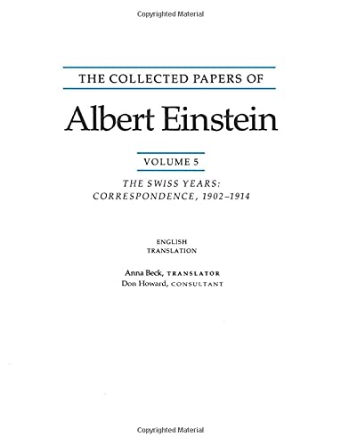 The Collected Papers of Albert Einstein, Volume 5: The Swiss Years: Correspondence, 1902-1914 (Collected Papers of Albert Einstein, 30)