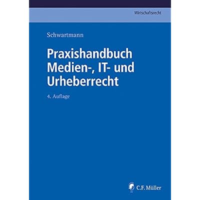 Praxishandbuch Medien-, IT- und Urheberrecht