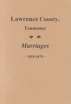 Paperback Lawrence County, Tennessee Marriages, 1818-1870 Book
